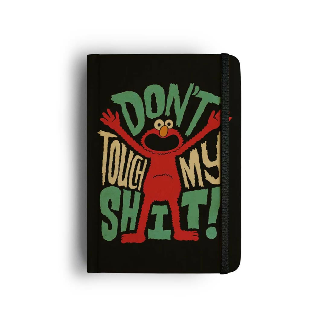 DONT TOUCH MY SHIT